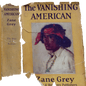 Book First Edition Zane Grey Vanishing American